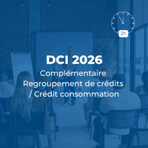 DCI 2026 – Complémentaire Regroupement de crédits / Crédit consommation